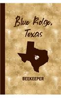 Blue Ridge Texas Beekeeper: Beekeeping Journal Beekeeper Record Book For Bees Notebook