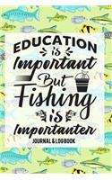 Education Is Important But Fishing Is Importanter