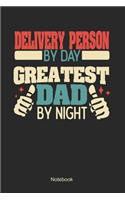 Delivery Person by day greatest dad by night