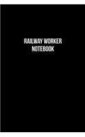 Railway Worker Notebook - Railway Worker Diary - Railway Worker Journal - Gift for Railway Worker