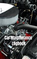 Car Maintenance Logbook: Vehicle Maintenance Log Book Service and Repair Record Book For Automotive, Cars, Trucks, Motorcycles