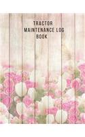 Tractor Maintenance Log Book: Tractor Safety & Maintenance Journal - Record Service Repair History Logbook - Check Locks & Task Measures Checklist Note