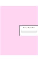 Montessori Teacher Planner: Lesson Organizer: Teacher Agenda For Class Organization and Planning - Weekly and Monthly Academic Year (July - August) - light pink Cover (2019-202