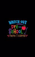 Watch Out Pre-School Here I Come