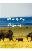 What Is My Password?: The perfect sweet elephant tracker to log your sites, usernames and passwords.