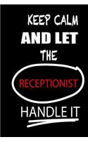 Keep Calm and Let the Receptionist Handle It