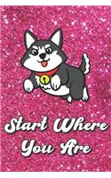 Start Where You Are: Jumping Husky Dog On Pink Glitter Stars Effect Background, Lined Paper Note Book For Girls or Boys To Draw, Sketch & Crayon or Color (Kids Teens and