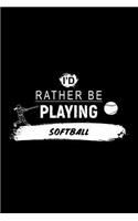 I'd Rather Be Playing Softball