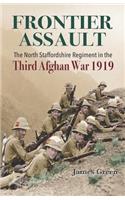 Frontier Assault: The North Staffordshire Regiment in the Third Afghan