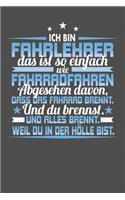 Ich Bin Fahrlehrer Das Ist So Einfach Wie Fahrradfahren. Abgesehen Davon, Dass Das Fahrrad brennt. Und Du Brennst. Und Alles Brennt. Weil Du In Der Hölle Bist.