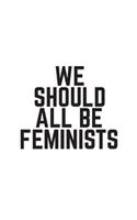 We Should All Be Feminists