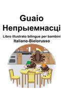 Italiano-Bielorusso Guaio/&#1053;&#1077;&#1087;&#1088;&#1099;&#1077;&#1084;&#1085;&#1072;&#1089;&#1094;&#1110; Libro illustrato bilingue per bambini