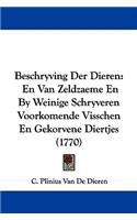 Beschryving Der Dieren: En Van Zeldzaeme En By Weinige Schryveren Voorkomende Visschen En Gekorvene Diertjes (1770)