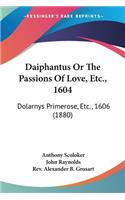 Daiphantus Or The Passions Of Love, Etc., 1604