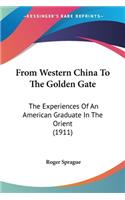 From Western China To The Golden Gate