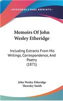 Memoirs Of John Wesley Etheridge