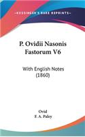 P. Ovidii Nasonis Fastorum V6: With English Notes (1860)