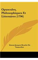 Opuscules, Philosophiques Et Litteraires (1796)