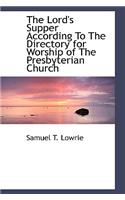 The Lord's Supper According to the Directory for Worship of the Presbyterian Church