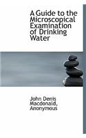 A Guide to the Microscopical Examination of Drinking Water