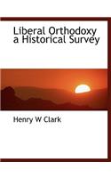 Liberal Orthodoxy a Historical Survey