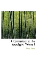 A Commentary on the Apocalypse, Volume I