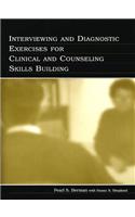 Interviewing and Diagnostic Exercises for Clinical and Counseling Skills Building