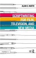 Scriptwriting for Film, Television and New Media