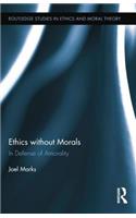 Ethics without Morals