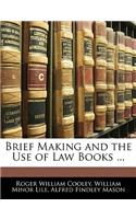 Brief Making and the Use of Law Books ...