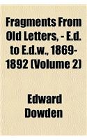 Fragments from Old Letters, - E.D. to E.D.W., 1869-1892 (Volume 2): (English)