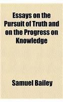 Essays on the Pursuit of Truth and on the Progress on Knowledge: (English)