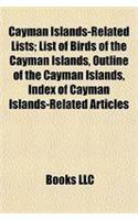 Cayman Islands-Related Lists: List of Birds of the Cayman Islands, Outline of the Cayman Islands, Index of Cayman Islands-Related Articles(English)