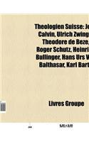 Theologien Suisse: Roger Schutz, Marie Dentiere, Denis Muller, Louis Segond, Pierre Viret, Charles Journet, Alexandre Vinet, Maurice Zundel(French)