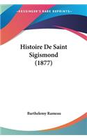 Histoire De Saint Sigismond (1877): (French)