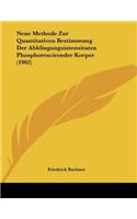 Neue Methode Zur Quantitativen Bestimmung Der Abklingungsintensitaten Phosphorescirender Korper (1902)