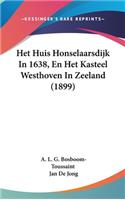 Het Huis Honselaarsdijk in 1638, En Het Kasteel Westhoven in Zeeland (1899)