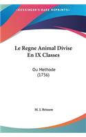 Le Regne Animal Divise En IX Classes