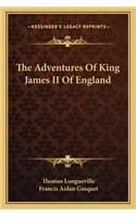 The Adventures Of King James II Of England