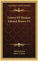 Letters of Thomas Edward Brown V1