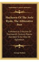Huchown Of The Awle Ryale, The Alliterative Poet