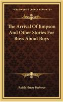 The Arrival Of Jimpson And Other Stories For Boys About Boys