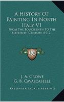 A History Of Painting In North Italy V1