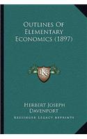 Outlines of Elementary Economics (1897)