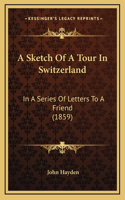 A Sketch Of A Tour In Switzerland