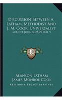 Discussion Between A. Latham, Methodist And J. M. Cook, Universalist