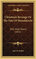 Christina's Revenge Or The Fate Of Monaldeschi