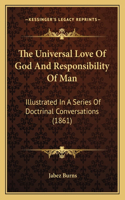 The Universal Love Of God And Responsibility Of Man