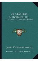 Ze Starego Autoramentu: Typy I Obrazki Wolynskie (1898)(Polish)