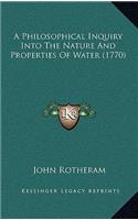 Philosophical Inquiry Into The Nature And Properties Of Water (1770)